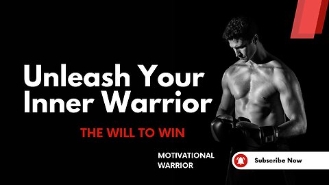 "Unleash Your Inner Warrior: The Will to Win | Motivational Warrior"