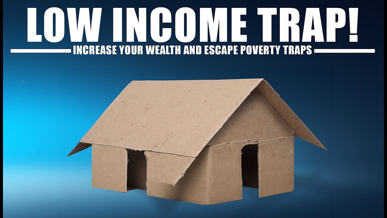 How to ESCAPE the LOW INCOME TRAP!