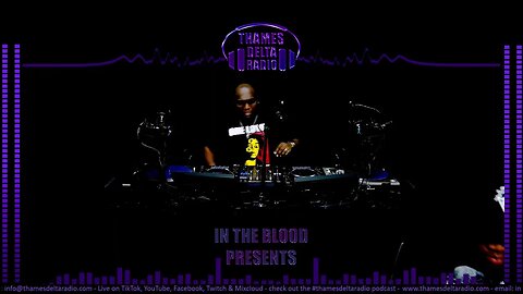 IN THE BLOOD PRESENTS PT2 - Thames Delta Radio