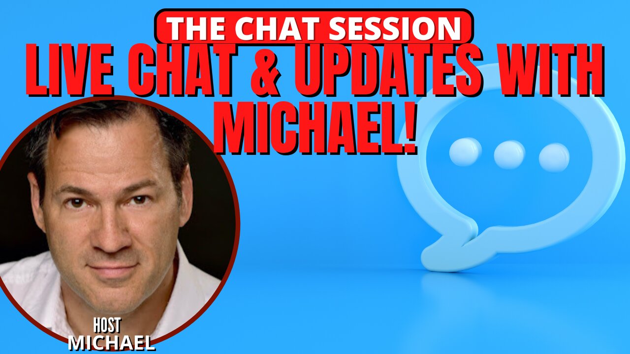 LIVE CHAT & UPDATES WITH MICHAEL! | THE CHAT SESSION