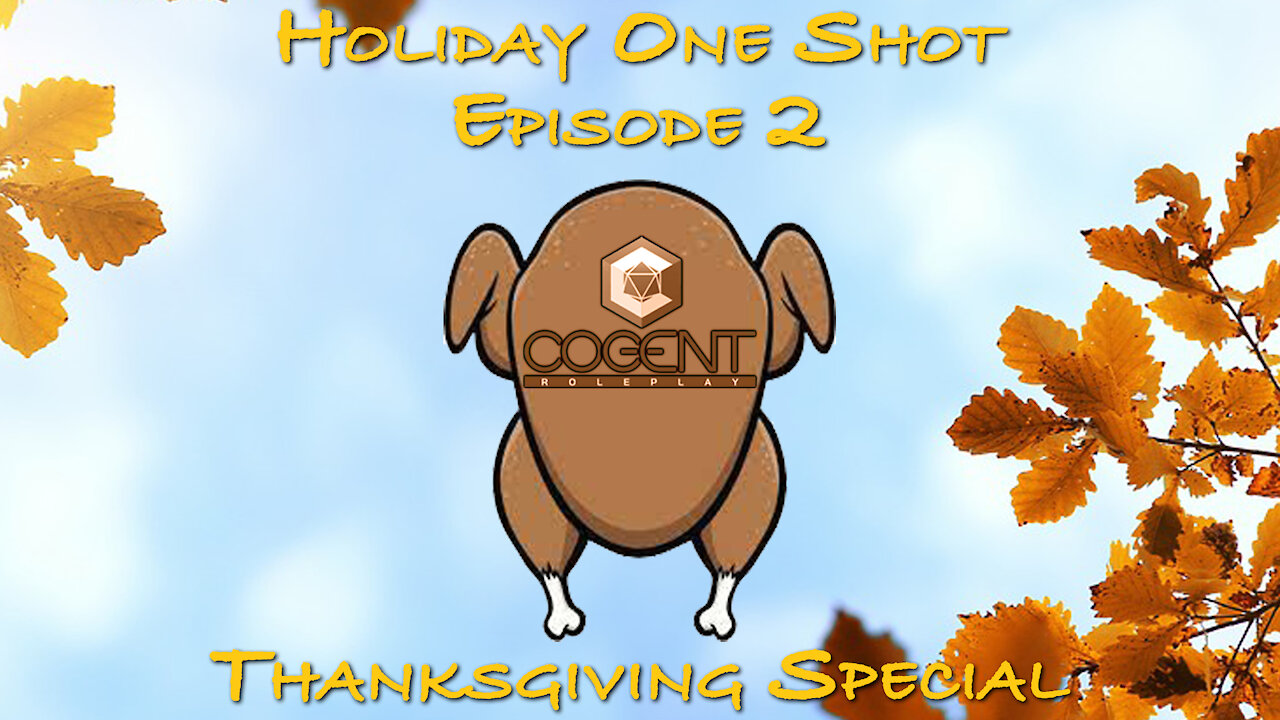 "Happy Thanksgiving Special" | Cogent RPG Holiday One Shot Ep 2 | AV Epochs