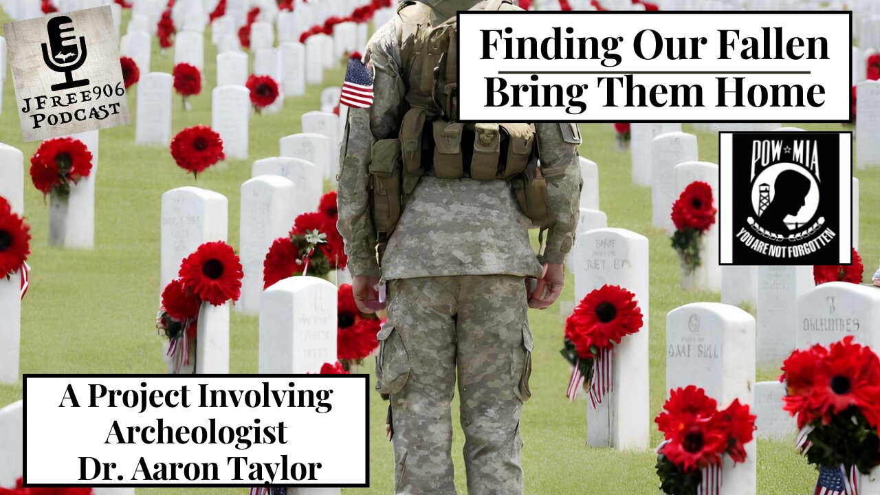 "Finding Our Fallen" - The Mission to Locate and Recover The Missing In Action?