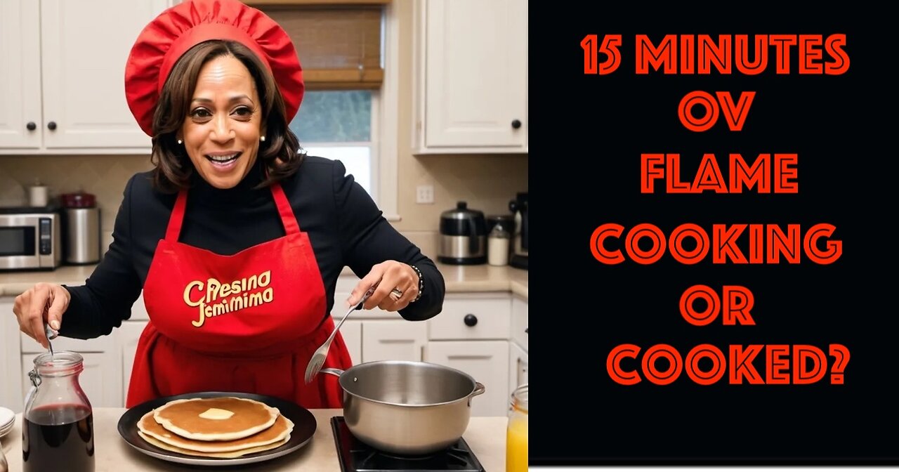 10-24-24 -- 15 MINS -- Kamala -- Cooking Or Cooked?