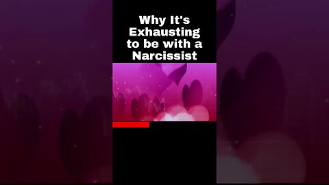 Why It's Exhausting to be with a Narcissist