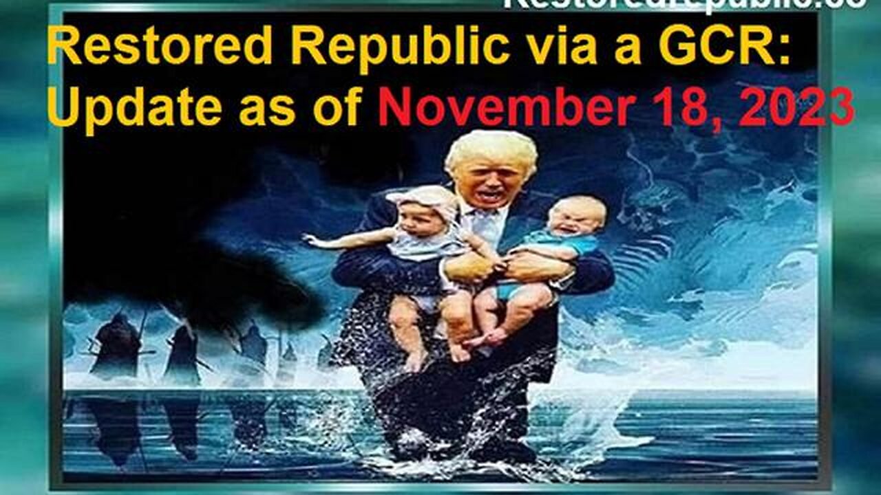 Restored Republic via a GCR Update as of 11.18.2023