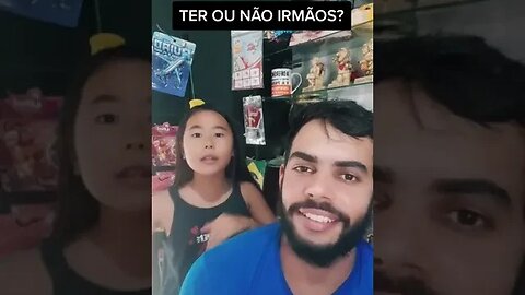 É legal ter irmãos?