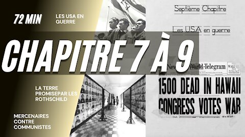 CH07 à CH09 – Long format – Les USA en guerre – La terre promise par les Rothschild – Mercena