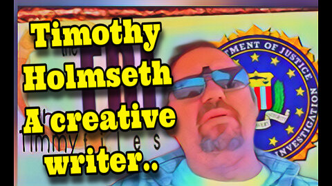 Timothy Holmseth accusations of being a creative writer..