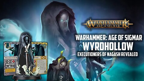 Executioners of Nagash Revealed | Wyrdhollow | Warhammer: Age of Sigmar