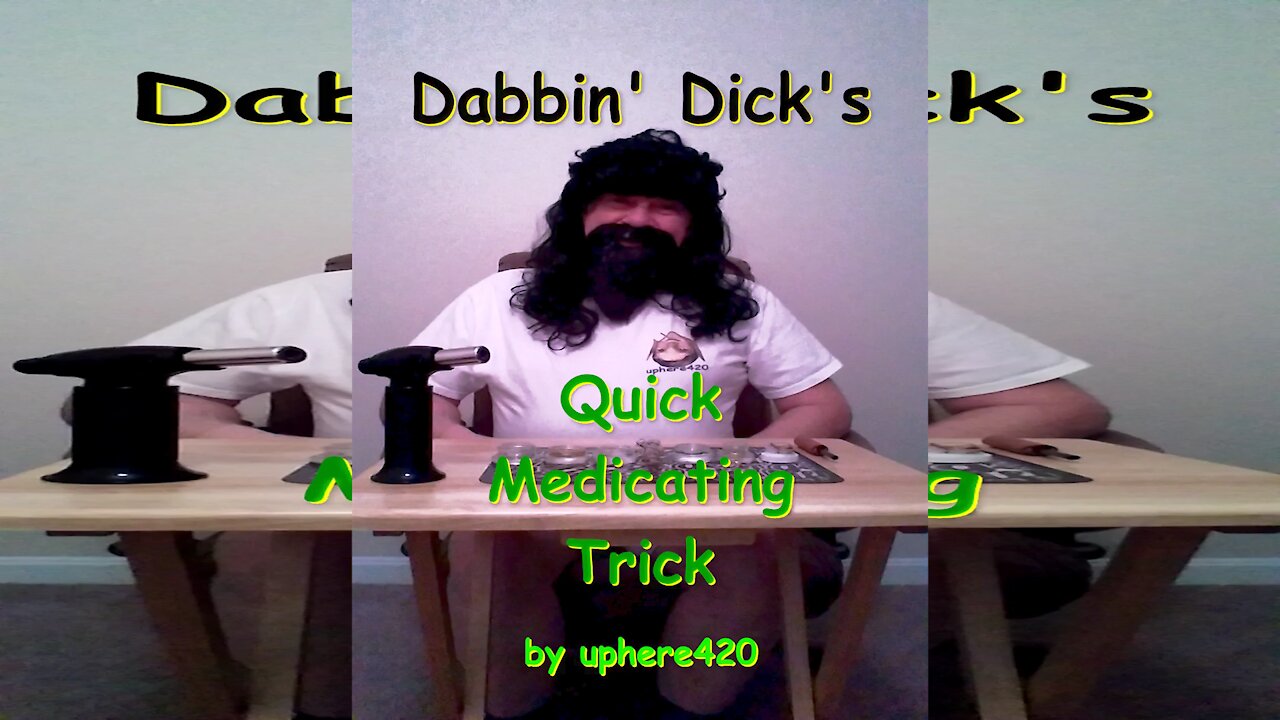 Dabbin’ Dick’s Quick Medicating Trick