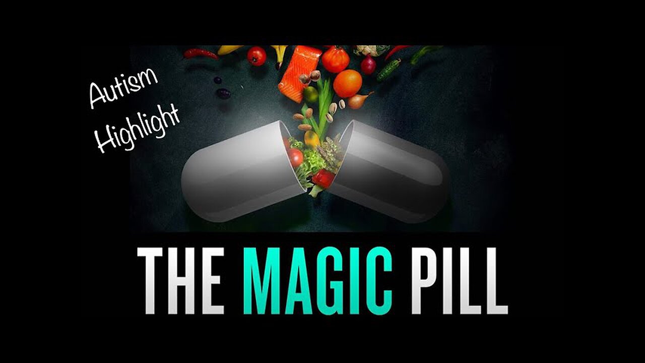 The Magic Pill - Autism & Diet Highlight