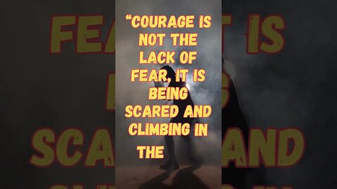 Courage over fear - Inspirational Quote