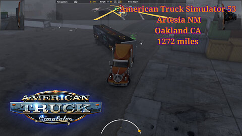 American Truck Simulator 53, Artesia NM, Oakland CA, 1272 miles