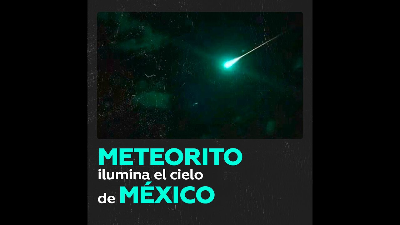 Un meteorito sorprende a Querétaro y San Luis Potosí en México