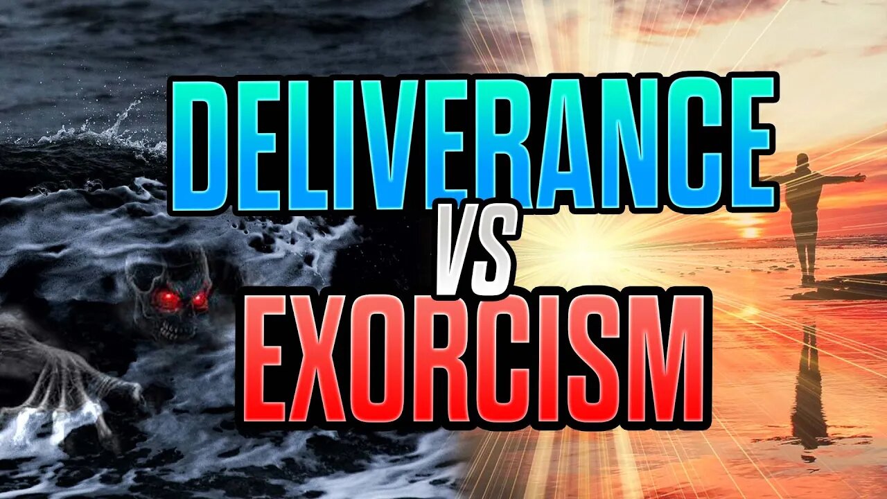 The Difference Between Deliverance and Exorcism