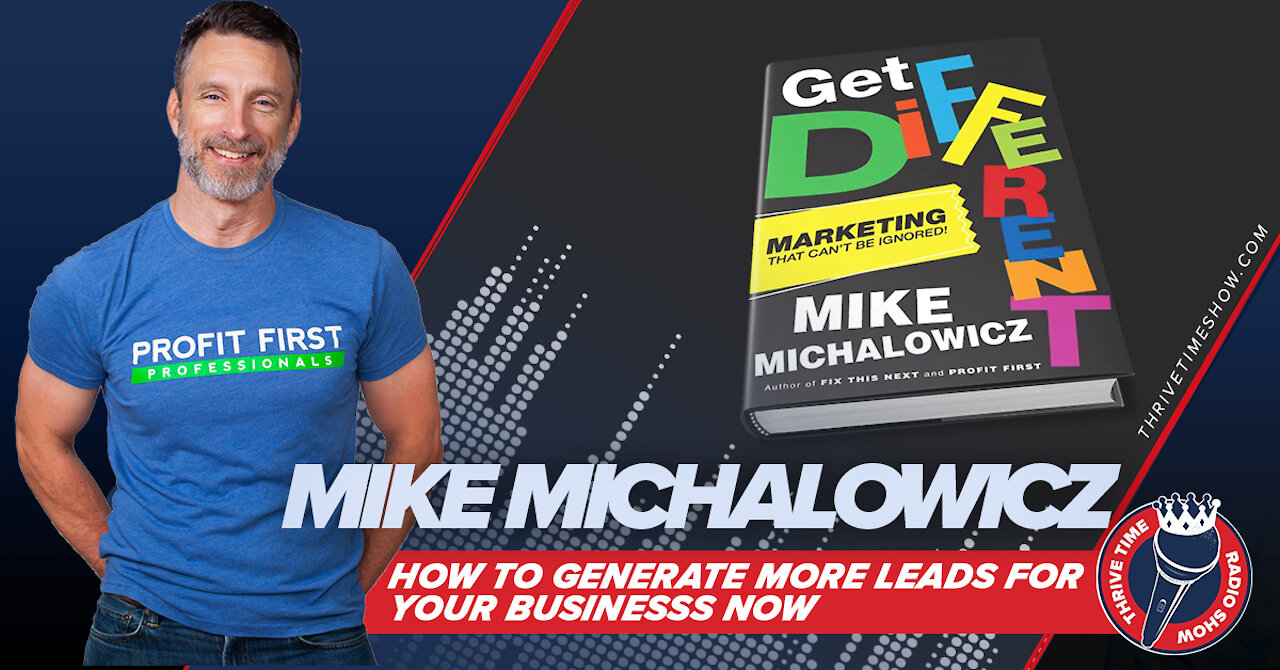 How to Generate More Leads for Your Business NOW with American Success Story Mike Michalowicz Shares