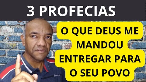 AS TRÊS PROFECIAS QUE DEUS ME DEU. #profecia #profeciabrasil #profetizar