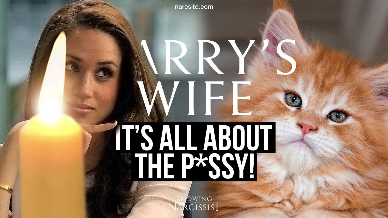 It's All About the P**sy (Meghan Markle)