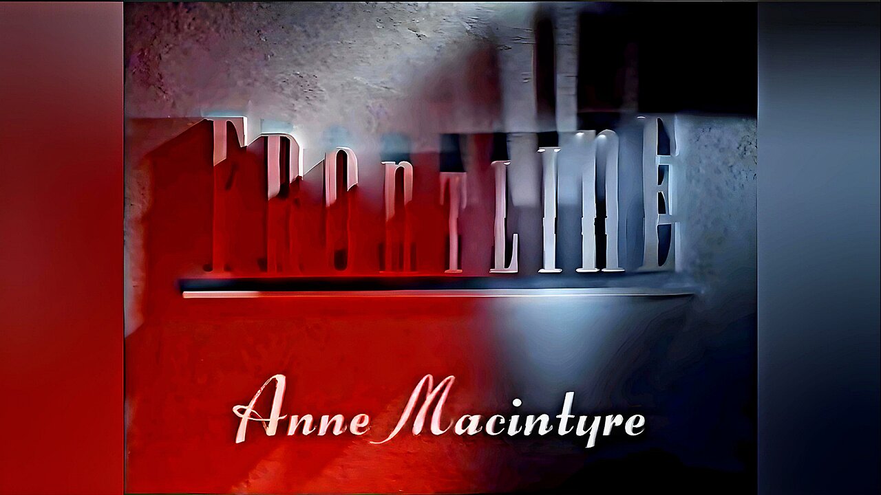 Dr. Anne MacIntyre's Frontline episode on "Myalgic Encephalomyelitis" (1993) 2