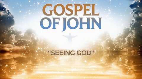 10/8/2023 Sunday Message: Gospel of John, Part 42 - Seeing God #churchofchrist