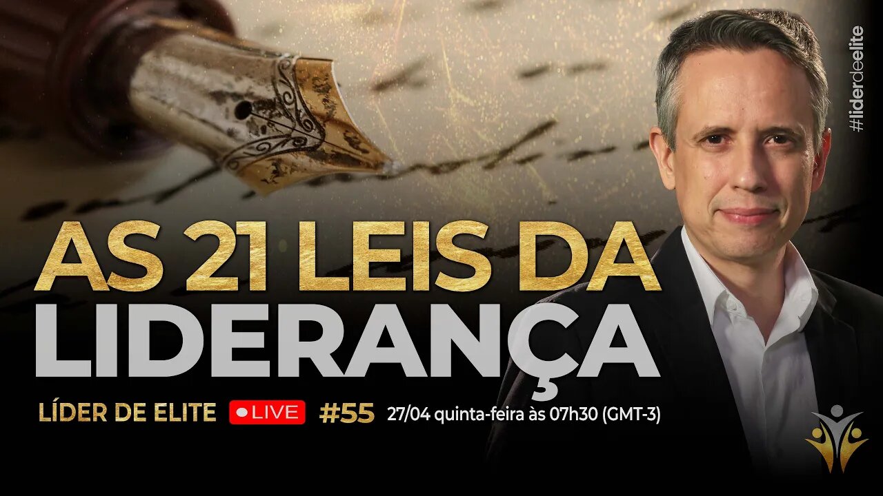 As 21 Leis Da Liderança - Líder De Elite LIVE #055