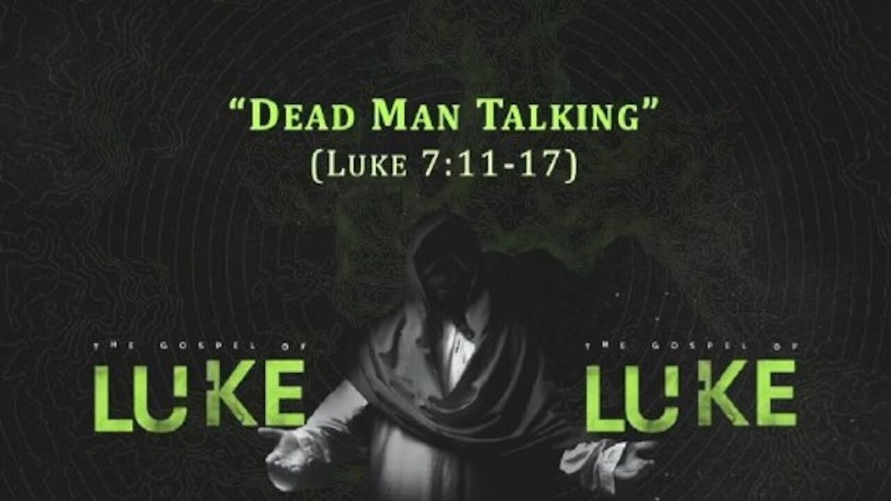 Bible Study with Pastor Gary Hamrick 'Dead Man Talking' Luke 7.11-17