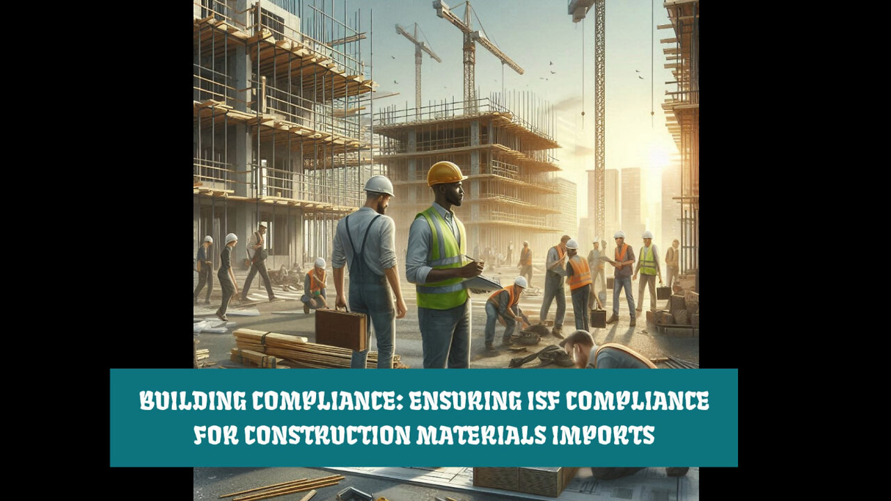 Strategies for ISF Compliance in Construction Materials