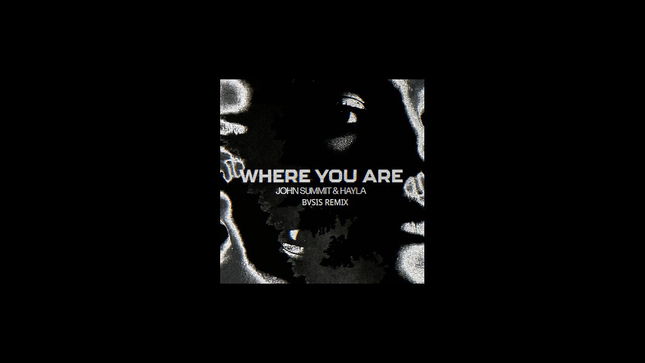John Summit & Hayla - Where You Are (BVSIS Remix)