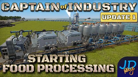 Getting Started with Food Processing 🚛 Ep52🚜 Captain of Industry Update 1 👷 Lets Play, Walkthrough