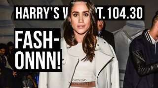 Meghan Markle : Harry´s Wife 104.30 Fash-Onn!