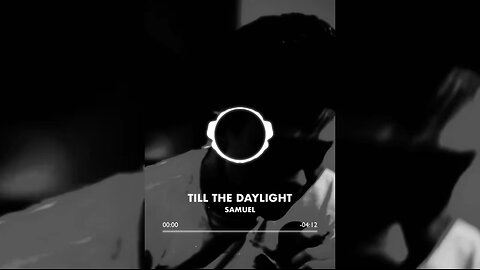 [SONG 13] - “TILL THE DAYLIGHT” by #SAMUEL