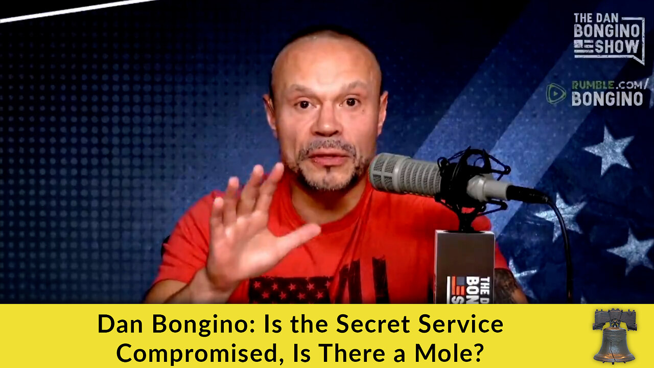 Dan Bongino: Is the Secret Service Compromised, Is There a Mole?