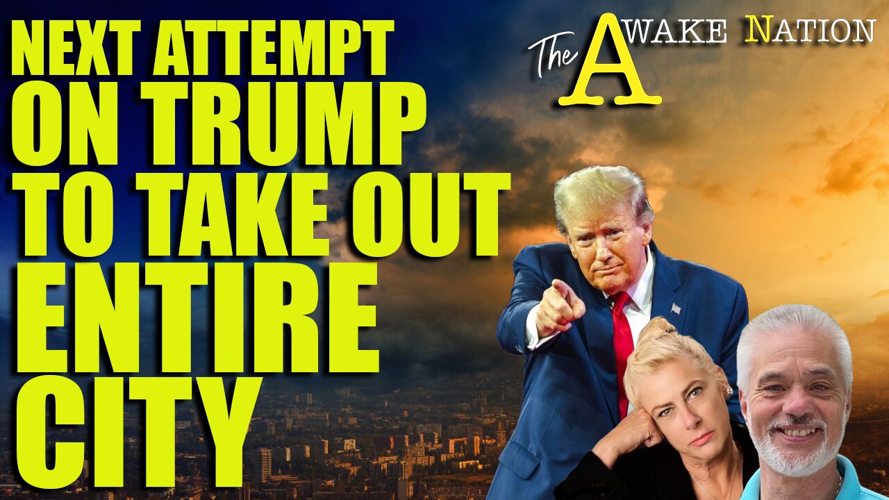 The Awake Nation 09.18.2024 Next Attempt On Trump To Take Out Entire City