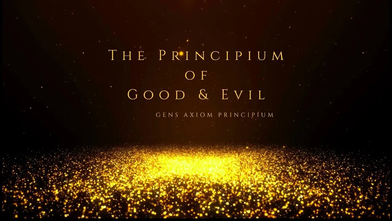 PODCAST: Principium of Good & Evil / Part I