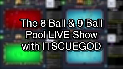 The 8 Ball & 9 Ball Pool LIVE Show with ITSCUEGOD