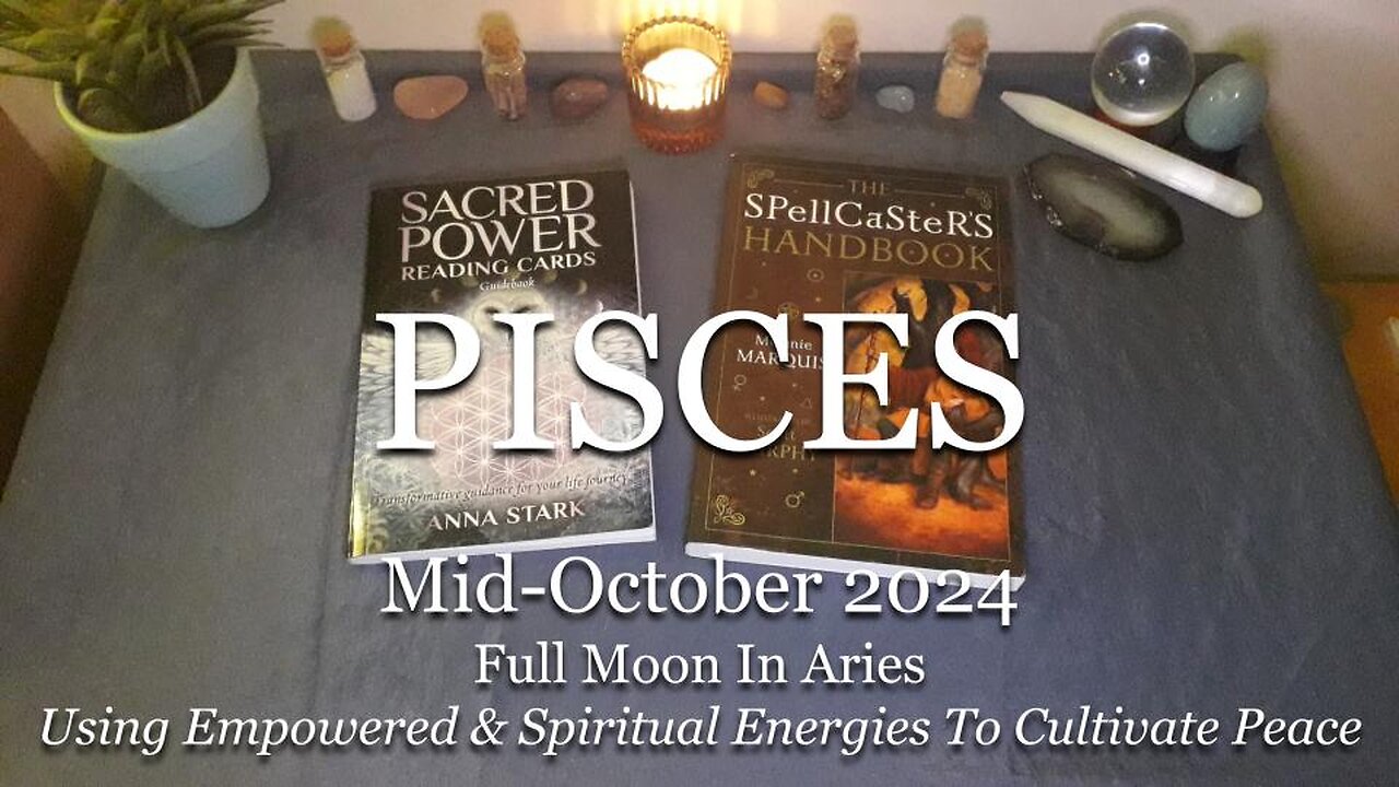 PISCES - Using Empowered & Spiritual Energies To Cultivate Peace - Mid-October 2024