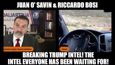 Juan O' Savin & Riccardo Bosi- Breaking Trump Intel! The Intel Everyone Has Been Waiting For!