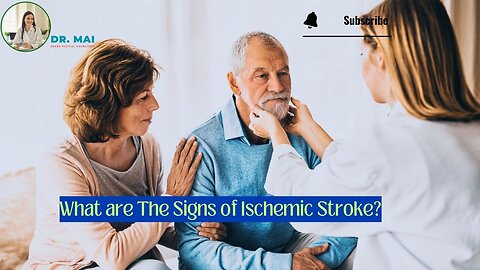 What are The Signs of Ischemic Stroke? | DR. MAI