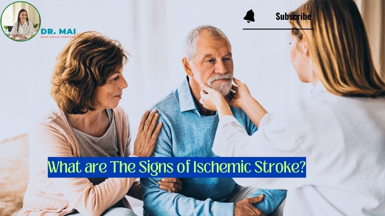 What are The Signs of Ischemic Stroke? | DR. MAI