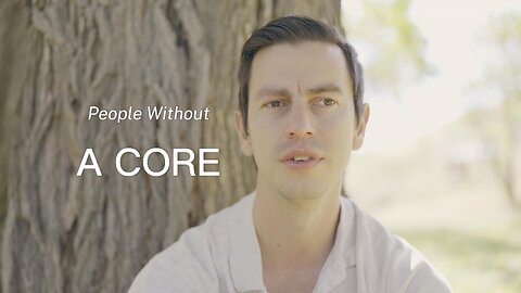 SHORT: People Without A Core