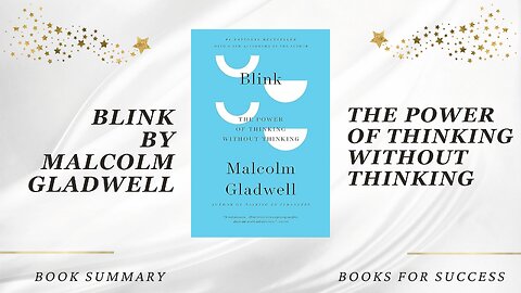 Blink: The Power of Thinking Without Thinking by Malcolm Gladwell. Book Summary