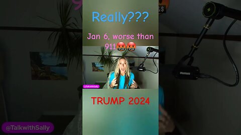 Really Jan 6 Worse than 9/11? TRUMP 2024 #9/11 #shortsvideo #trump #socialmedia #TalkwithSally