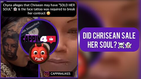 CHYNA MALONE Alleges CHRISEAN Sold Her Soul 👻