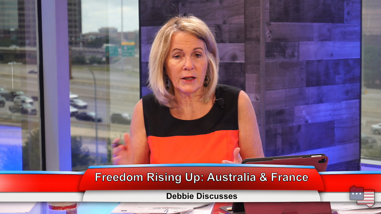 Freedom Rising Up: Australia & France | Debbie Discusses 7.19.21