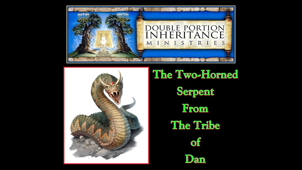 The Two-Horned Serpent From The Tribe of Dan