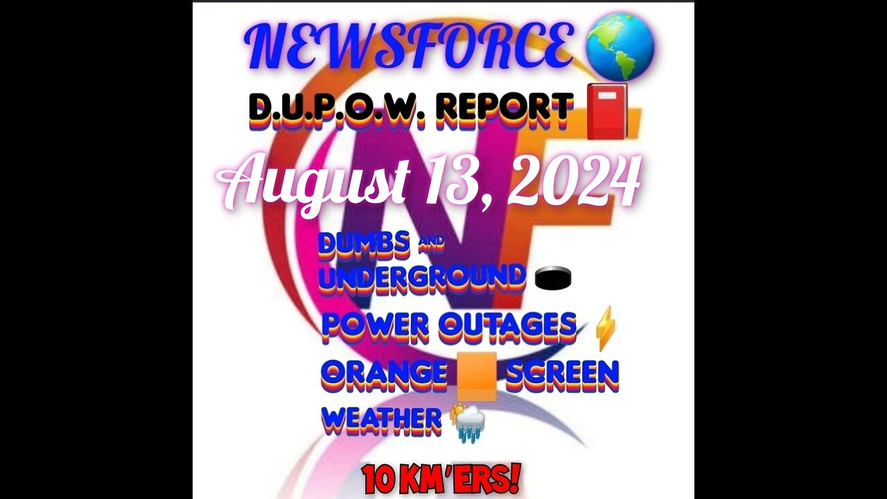 NEWSFORCE 🌎 D.U.P.O.W REPORT! 📕