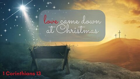 Love Came Down Christmas Eve Service 2022