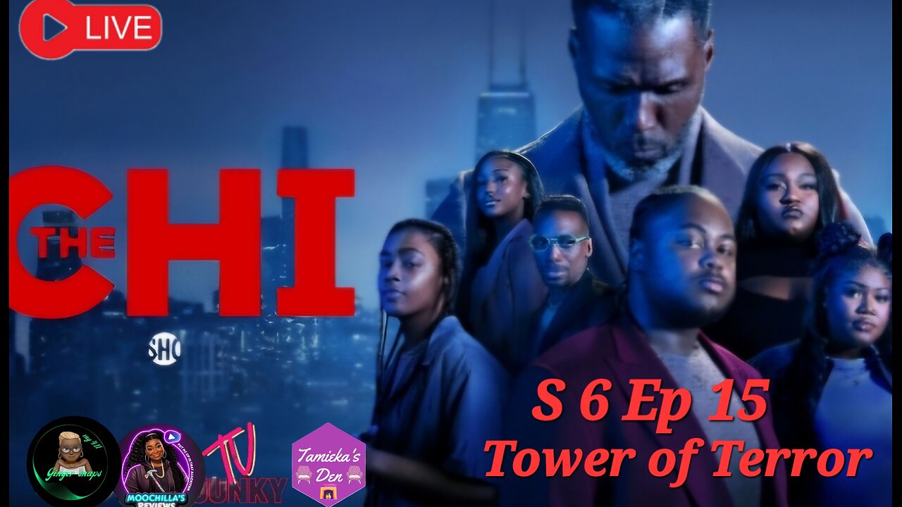 The Chi | Season 6 Episode 15| Tower Terror Live Discussion W/Da Ladies