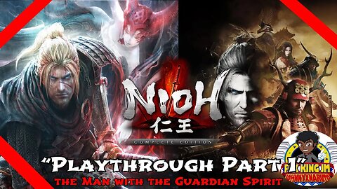 Nioh: Remastered The Complete Edition [Playthrough 1: The Man with the Guardian Spirit]