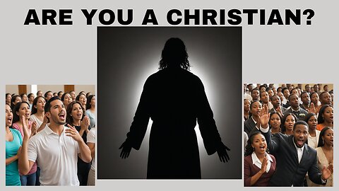 THE BODY OF CHRIST CHURCH PRESENTS: "ARE YOU A CHRISTIAN"